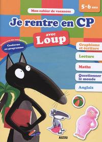 Je rentre en CP avec Loup : 5-6 ans, de la GS au CP