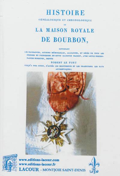 Histoire généalogique et chronologique de la maison royale de Bourbon : contenant les naissances, actions mémorables, alliances, et décès de tous les princes et princesses de cette illustre maison.... Vol. 1