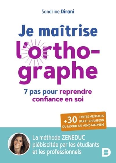 Je maîtrise l'orthographe : 7 pas pour reprendre confiance en soi