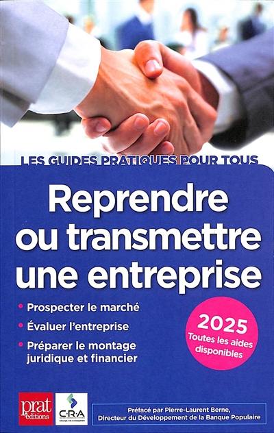 Reprendre ou transmettre une entreprise : 2025 : toutes les aides disponibles