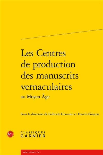 Les centres de production des manuscrits vernaculaires au Moyen Age