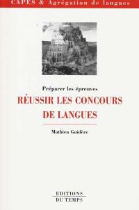 Réussir les concours de langues : guide pratique à l'usage des candidats au Capes et à l'agrégation de langues