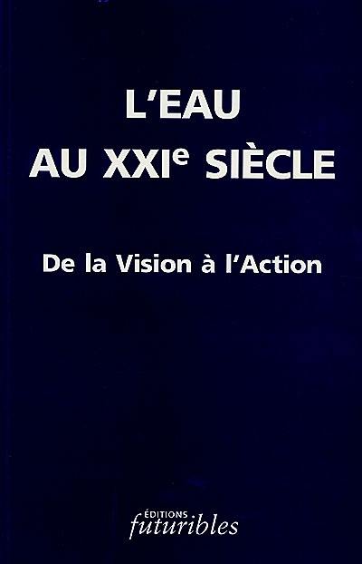 L'eau au XXIe siècle : de la vision à l'action