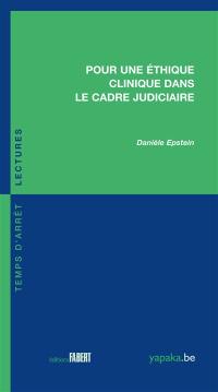 Pour une éthique clinique dans le cadre judiciaire