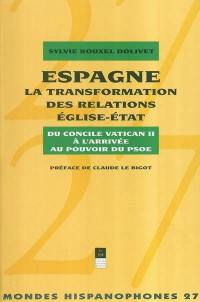 Espagne : la transformation des relations Eglise-Etat du concile Vatican II à l'arrivée au pouvoir du PSOE