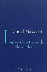 Les créatures du bon Dieu