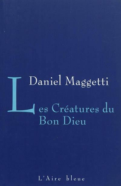 Les créatures du bon Dieu