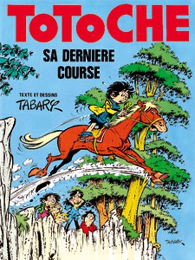 Les grandes aventures de Totoche. Vol. 3. Sa dernière course