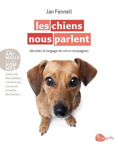 Les chiens nous parlent : Décodez le langage de votre compagnon