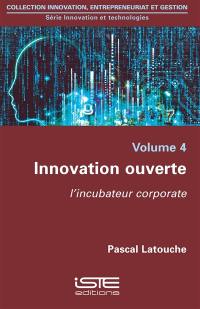 Innovation ouverte : l'incubateur corporate