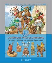 Au temps des Mayas, des Aztèques et des Incas