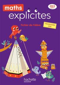 Maths explicites CE2, cycle 2 : fichier de l'élève : programmes 2018