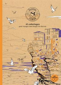 Evasion Corse : 45 coloriages pour voyager sans bouger de chez soi