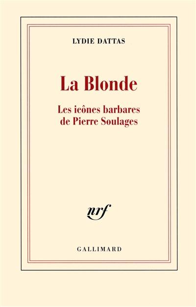 La blonde : les icônes barbares de Pierre Soulages