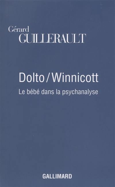 Dolto-Winnicott : le bébé dans la psychanalyse