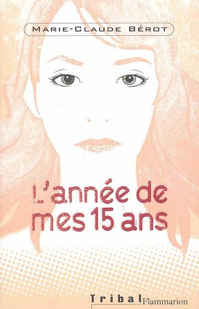 L'année de mes 15 ans