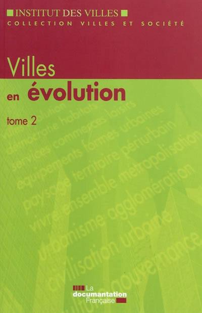 Villes en évolution. Vol. 2