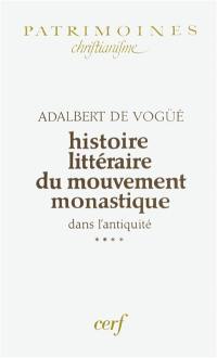 Histoire littéraire du mouvement monastique dans l'Antiquité : première partie : le monachisme latin. Vol. 4-1. Le monachisme latin : Sulpice Sévère et Paulin de Nole (393-409), Jérôme, homéliste et traducteur des Pachomiana