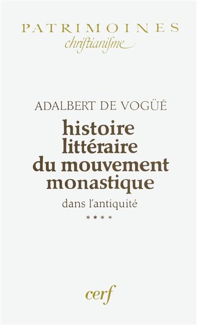 Histoire littéraire du mouvement monastique dans l'Antiquité : première partie : le monachisme latin. Vol. 4-1. Le monachisme latin : Sulpice Sévère et Paulin de Nole (393-409), Jérôme, homéliste et traducteur des Pachomiana