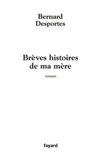 Brèves histoires de ma mère