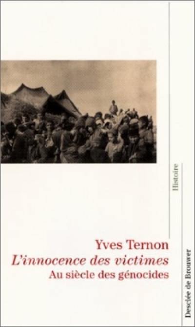 L'innocence des victimes : au siècle des génocides