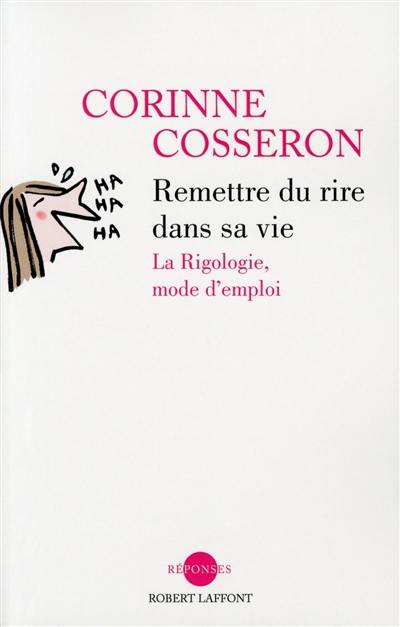 Remettre du rire dans sa vie : la rigologie, mode d'emploi