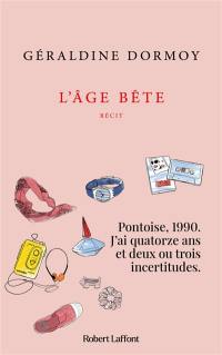 L'âge bête : récit