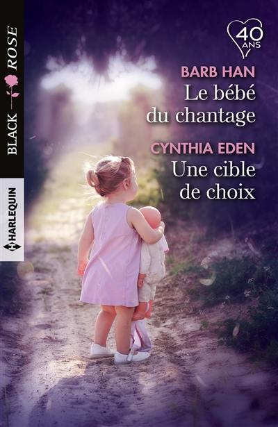 Le bébé du chantage. Une cible de choix