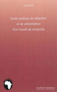 Guide pratique de rédaction et de présentation d'un travail de recherche : à l'intention des chercheurs débutants ou chevronnés en lettres, sciences sociales et humaines