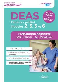 DEAS, diplôme d'Etat aide-soignant : pacours partiel, modules 2, 3, 5 et 6, bac pro ASSP et SAPAT : préparation complète pour réussir sa formation