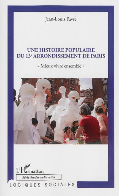 Une histoire populaire du 13e arrondissement de Paris : "mieux vivre ensemble"