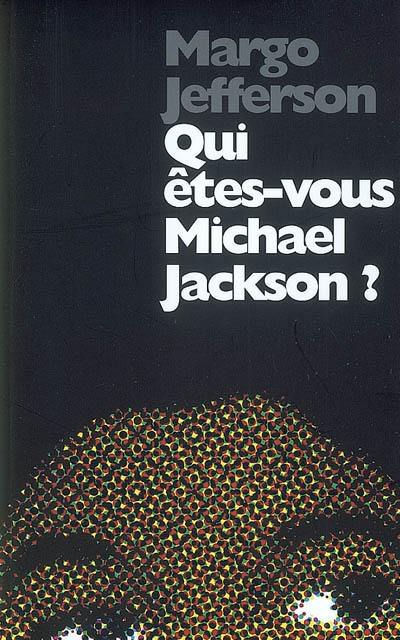 Qui êtes-vous Michael Jackson ?