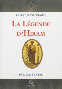 La légende d'Hiram : par les textes