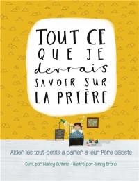 Tout ce que je devrais savoir sur la prière : aider les tout-petits à parler à leur Père céleste