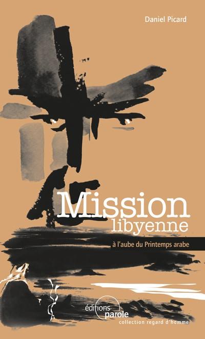 Mission libyenne : à l’aube du printemps arabe