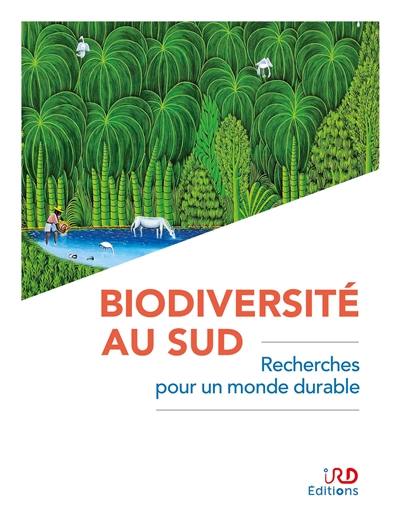 Biodiversité au Sud : recherches pour un monde durable