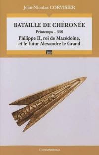 Bataille de Chéronée : printemps -338 : Philippe II, roi de Macédoine, et le futur Alexandre le Grand