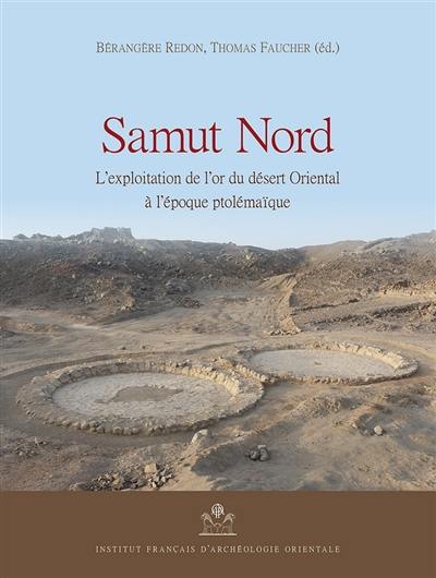 Samut Nord : l'exploitation de l'or du désert oriental à l'époque ptolémaïque