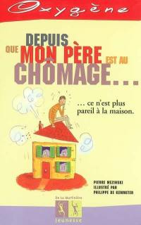 Depuis que mon père est au chômage... : ce n'est plus pareil à la maison