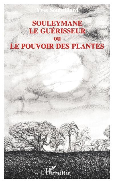 Souleymane le guérisseur : le pouvoir des plantes