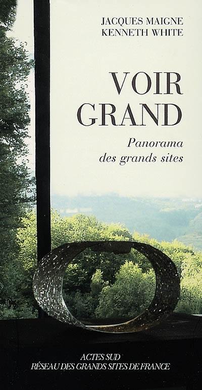 Voir grand : panorama des grands sites