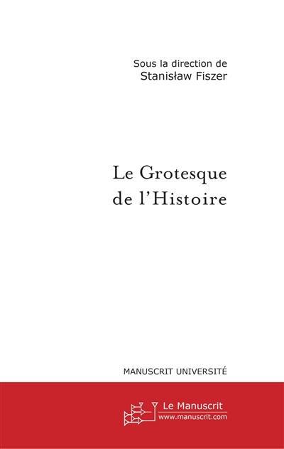 Le grotesque de l'histoire