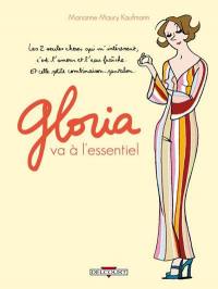 Gloria. Vol. 1. Gloria va à l'essentiel