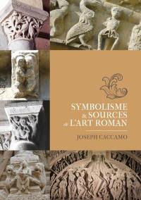 Symbolisme & sources de l'art roman