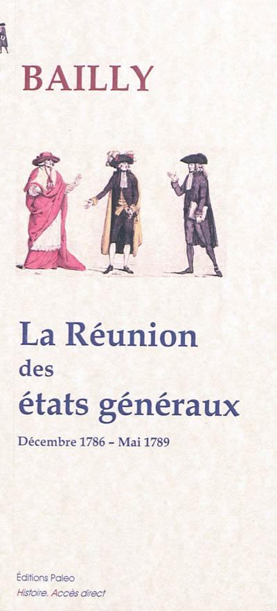 La réunion des états généraux : décembre 1786-mai 1789