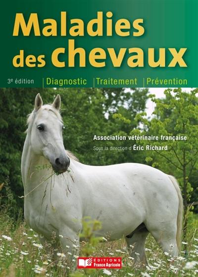 Maladies des chevaux : diagnostic, traitement, prévention