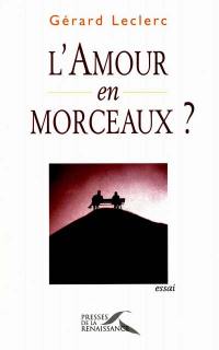 L'amour en morceaux ?