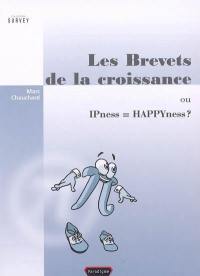 Les brevets de la croissance ou IPness = Happyness ?