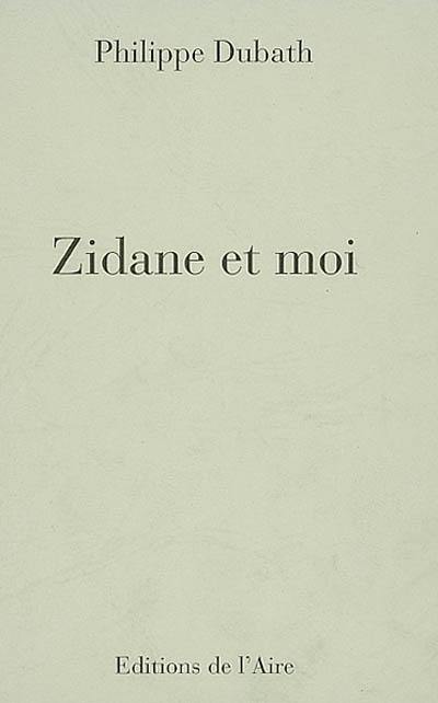 Zidane et moi : lettre d'un footballeur à sa femme