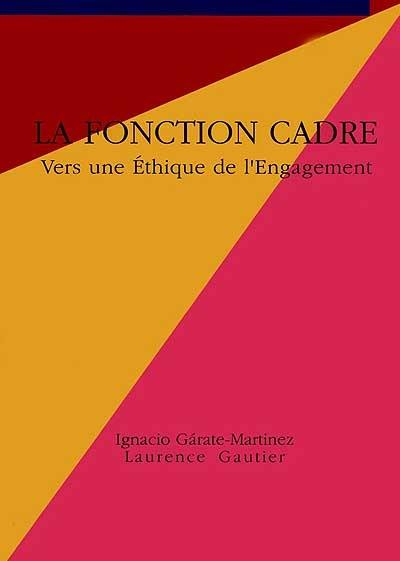 La fonction cadre : vers une éthique de l'engagement